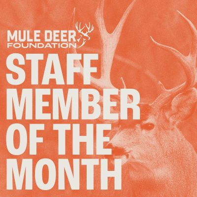 Mule Deer Foundation Staff Member of the Month announcement